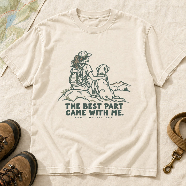 The Best Part Came With Me Girl and Dog Hiking T-Shirt
