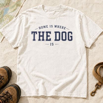 Home Is Where the Dog Is T-Shirt | Buddy Outfitters
