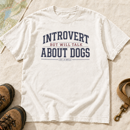 Introvert But Will Talk About Dogs T-Shirt | Buddy Outfitters