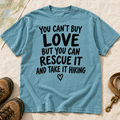 You Can’t Buy Love Rescue Dog Hiking T-Shirt | Buddy Outfitters