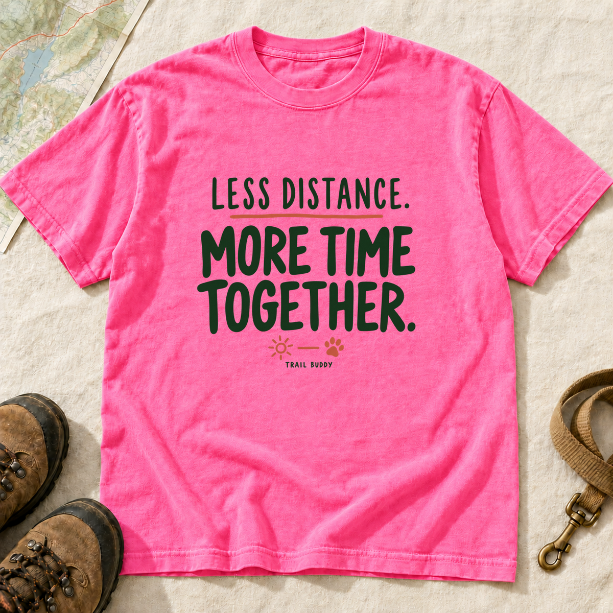 Less Distance More Time Together Dog Hiking T-Shirt | Buddy Outfitters