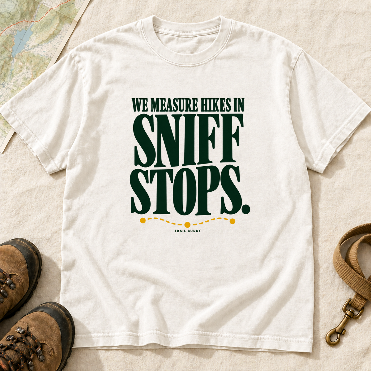 We Measure Hikes in Sniff Stops Dog Hiking T-Shirt | Buddy Outfitters
