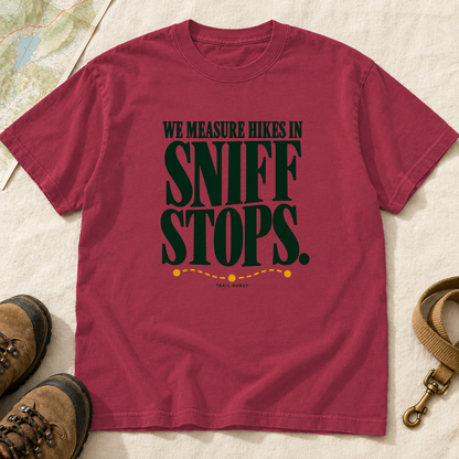 We Measure Hikes in Sniff Stops Dog Hiking T-Shirt | Buddy Outfitters