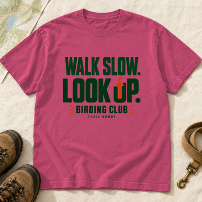 Walk Slow Look Up Birding Club T-Shirt | Buddy Outfitters