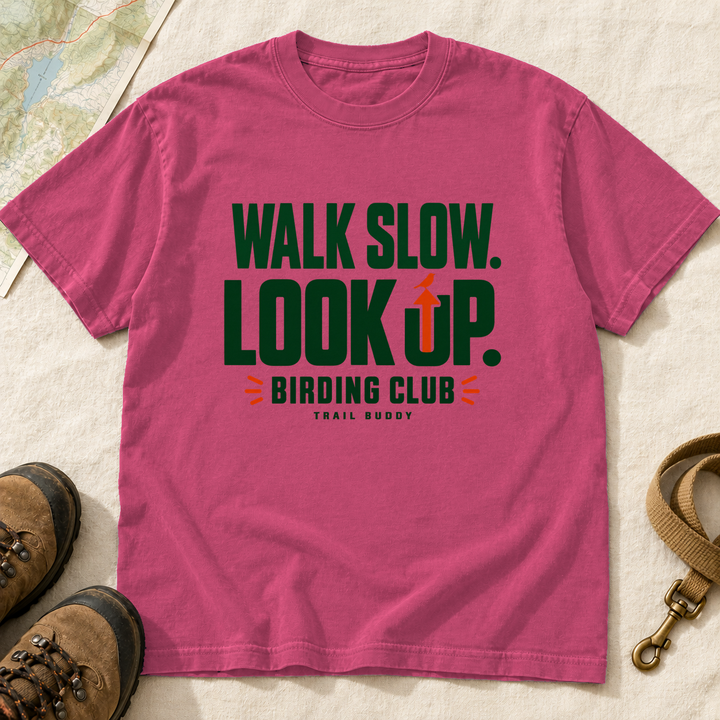 Walk Slow Look Up Birding Club T-Shirt | Buddy Outfitters