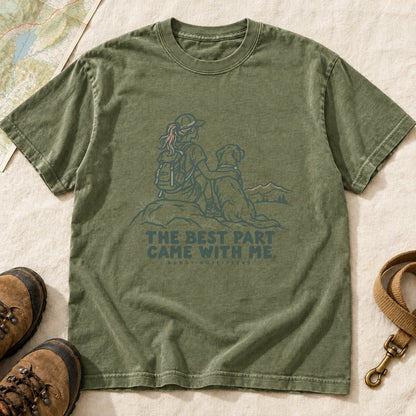 The Best Part Came With Me Girl and Dog Hiking T-Shirt