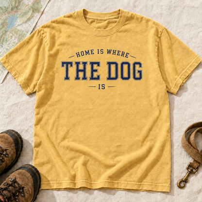 Home Is Where the Dog Is T-Shirt | Buddy Outfitters