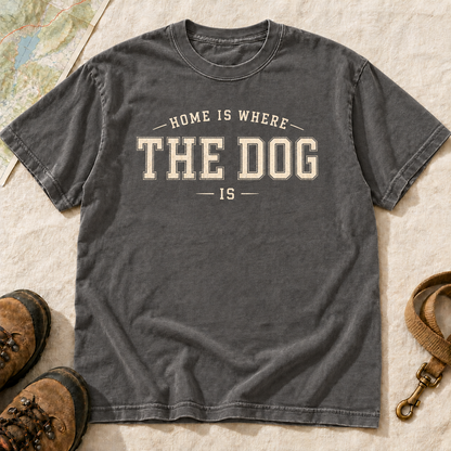 Home Is Where the Dog Is T-Shirt | Buddy Outfitters