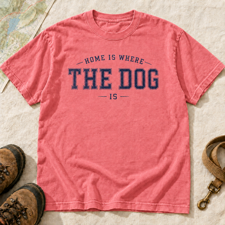 Home Is Where the Dog Is T-Shirt | Buddy Outfitters