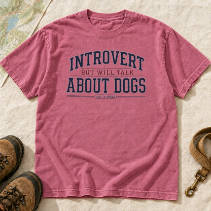 Introvert But Will Talk About Dogs T-Shirt | Buddy Outfitters