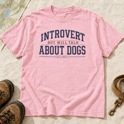 Introvert But Will Talk About Dogs T-Shirt | Buddy Outfitters
