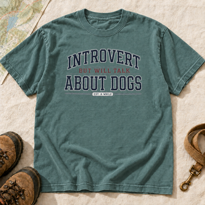 Introvert But Will Talk About Dogs T-Shirt | Buddy Outfitters