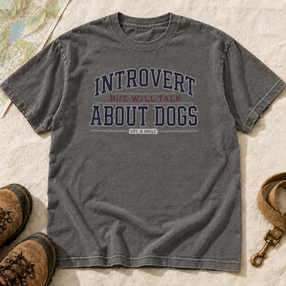 Introvert But Will Talk About Dogs T-Shirt | Buddy Outfitters