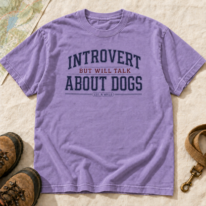 Introvert But Will Talk About Dogs T-Shirt | Buddy Outfitters