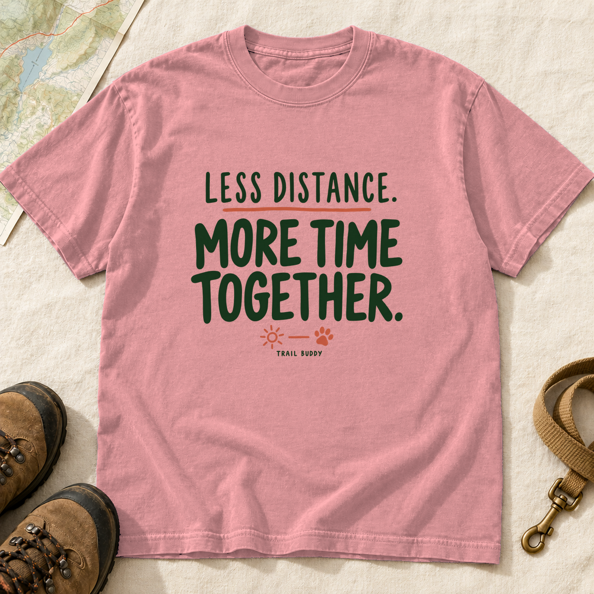 Less Distance More Time Together Dog Hiking T-Shirt | Buddy Outfitters